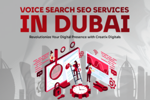 Voice Search SEO Services in Dubai: Revolutionize Your Digital Presence with Creatix Digitals