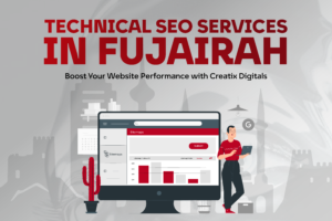 Technical SEO Services in Fujairah: Boost Your Website Performance with Creatix Digitals